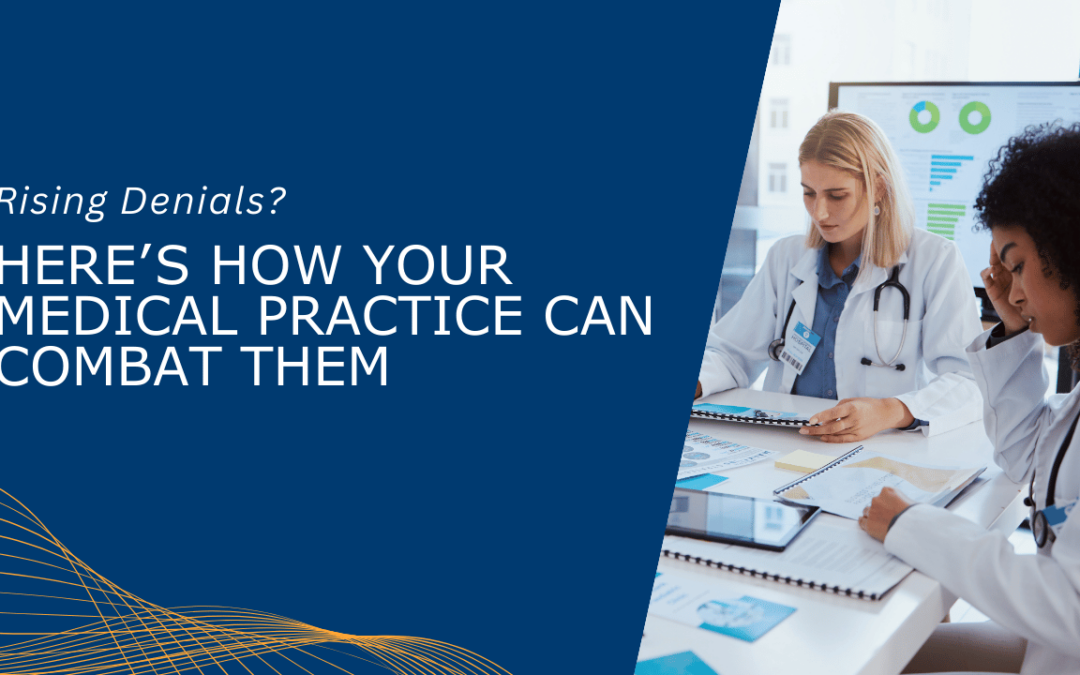 Rising Denials? Here’s How Your Medical Practice Can Combat Them