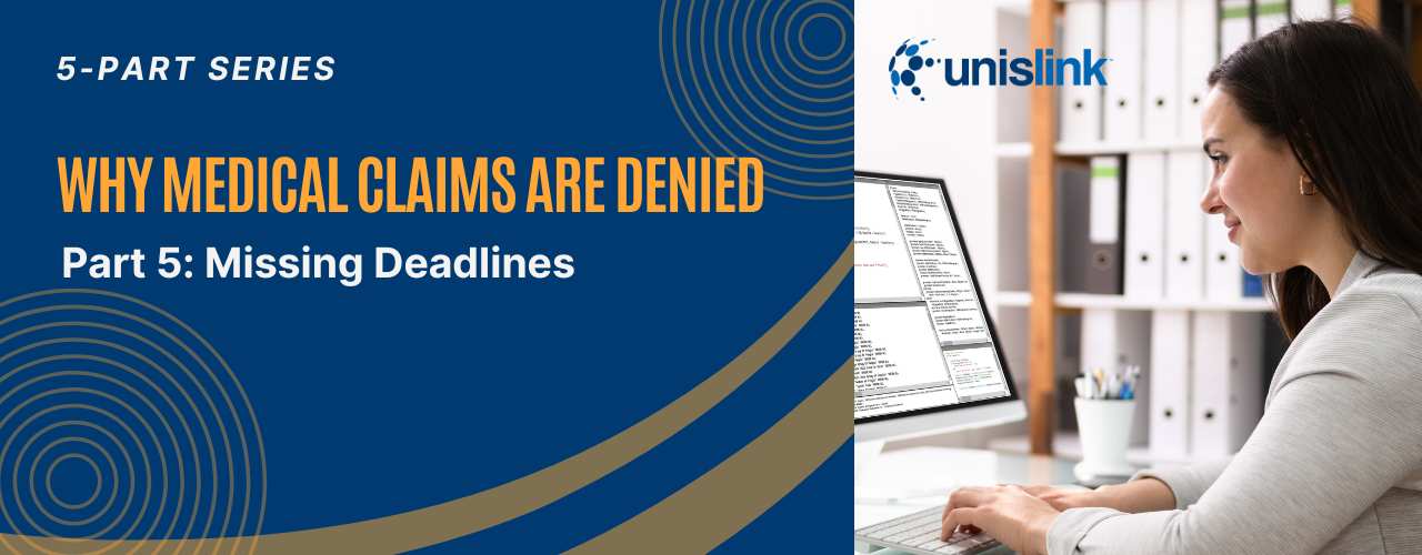 5 Common Reasons Medical Claims are Denied – Part 5: Missing Deadlines for Claims Submission