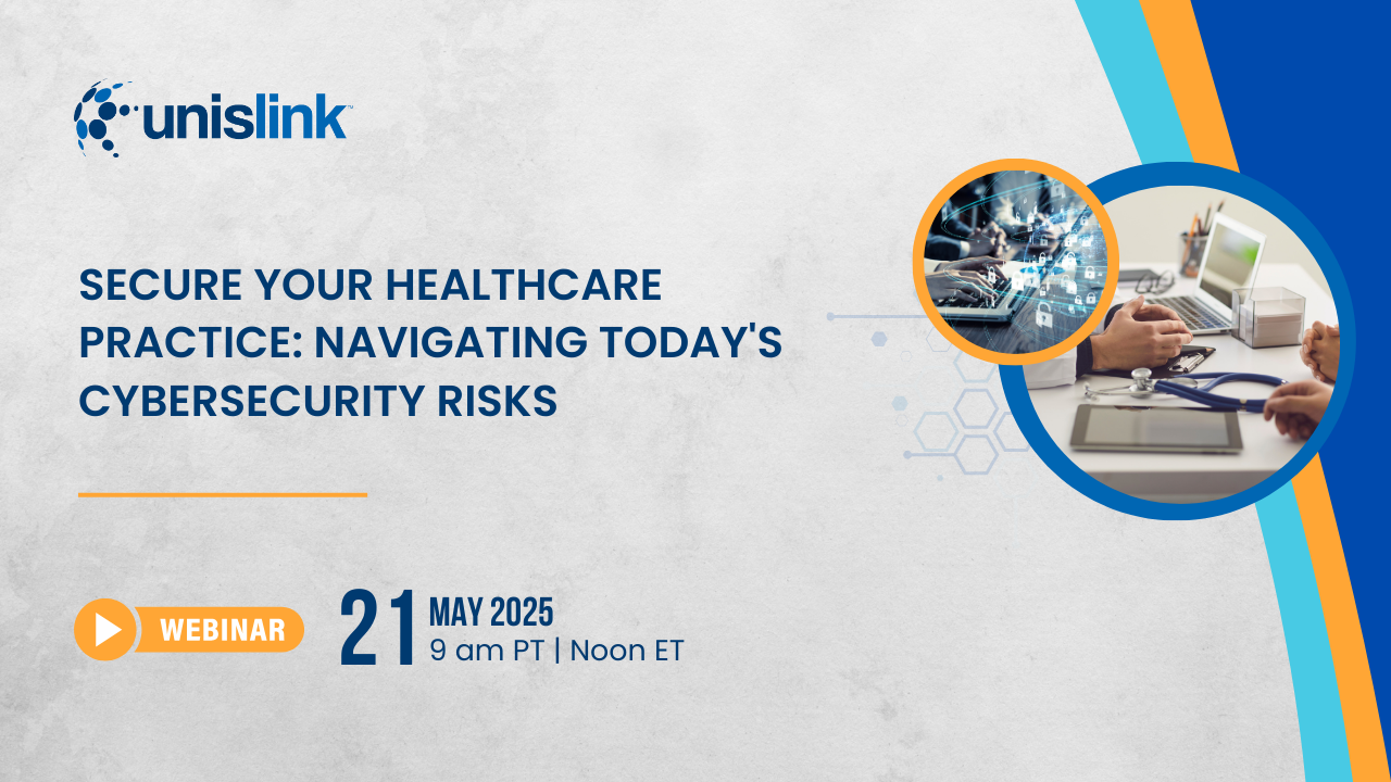 Webinar: Secure Your Healthcare Practice: Navigating Today’s Cybersecurity risks