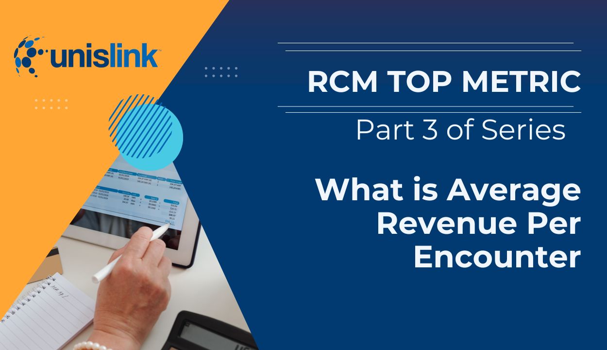 RCM Top Metric: Why Average Revenue Per Encounter is Important for a Medical Practice