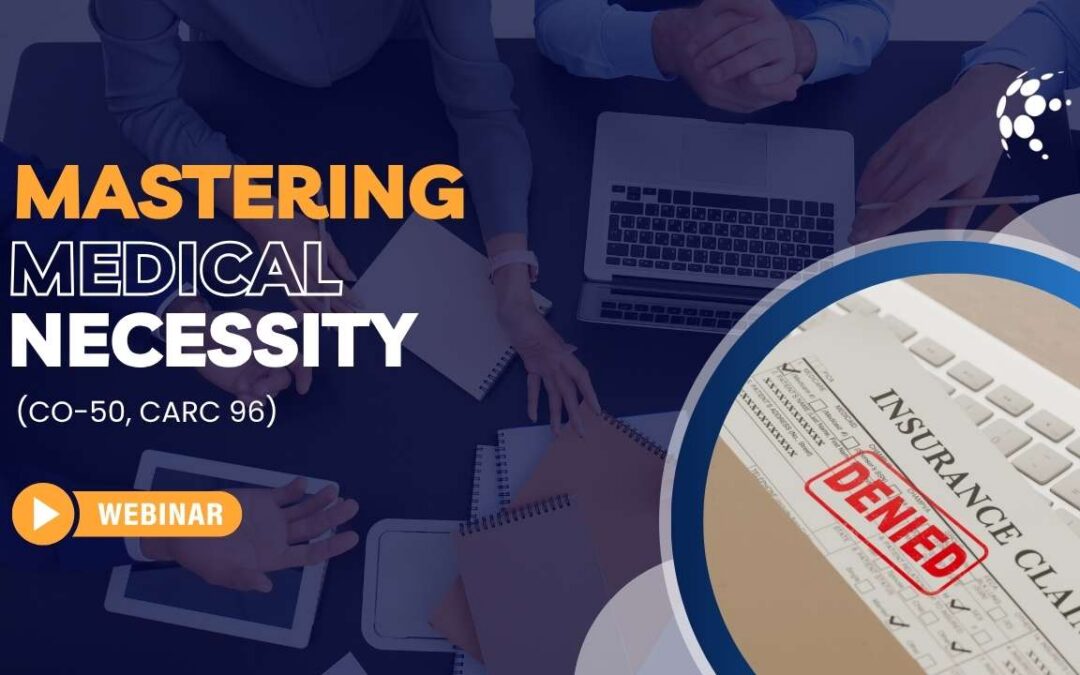 A promotional webinar graphic titled "MASTERING MEDICAL NECESSITY (CO-50, CARC 96)." The background shows a top-down view of professionals working at a desk with laptops and notebooks