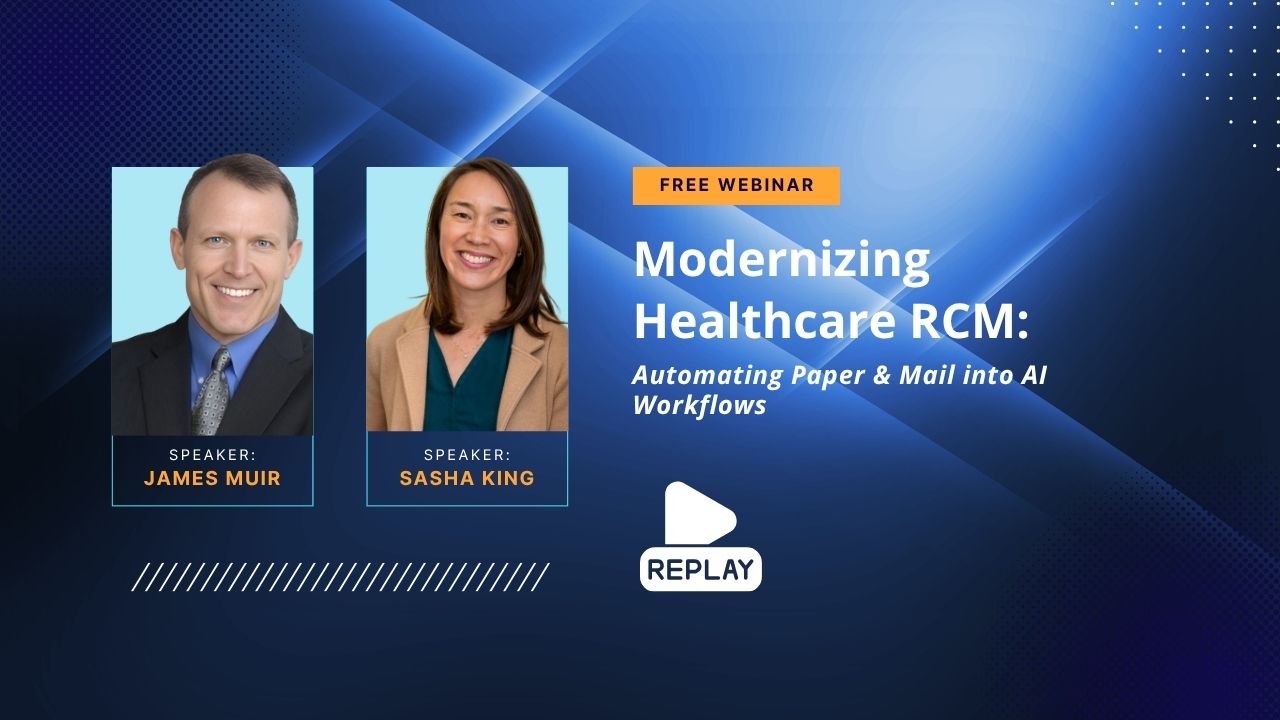 Modernizing Healthcare RCM: Automating Paper & Mail into AI Workflows