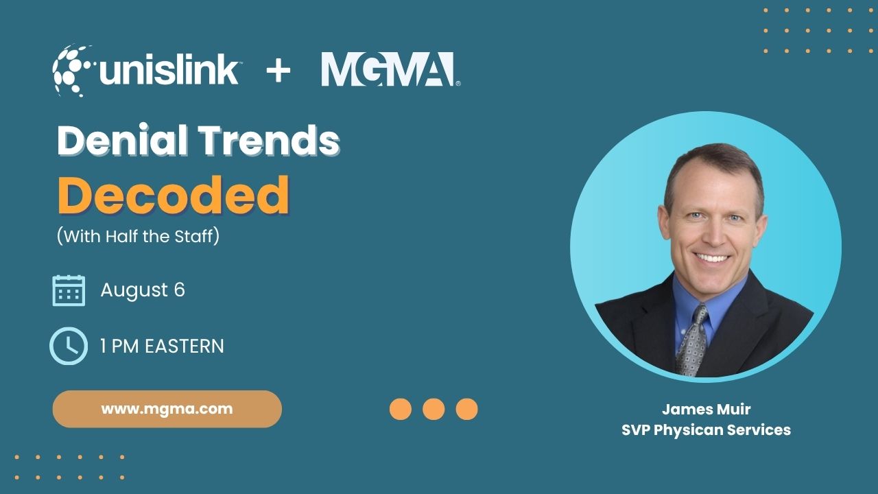 UnisLink & MGMA: Denial Trends Decoded, Turning Data Into Dollars (With Half the Staff)